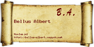 Bellus Albert névjegykártya